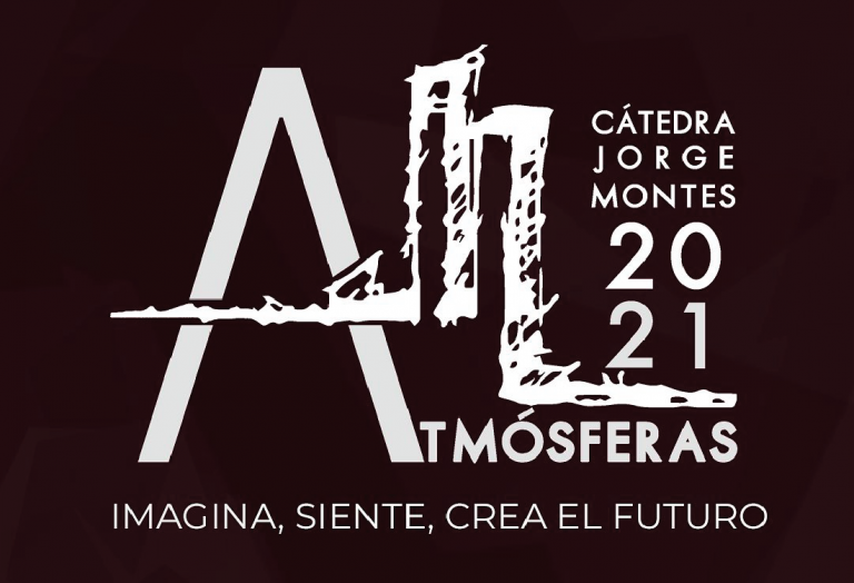 Evento «Cátedra Jorge Montes 2021: Atmósferas»