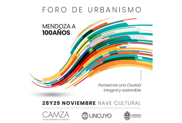 Mendoza a 100 años, foro de urbanismo para pensar una Ciudad Integral y Sostenible