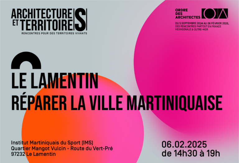 Martinique: Encuentros de Arquitecturas y Territorios –  6 de febrero de 2025