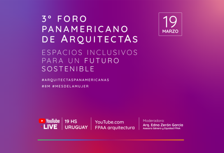 3º Foro Panamericano de ArquitectAs – Espacios inclusivos para un futuro sostenible