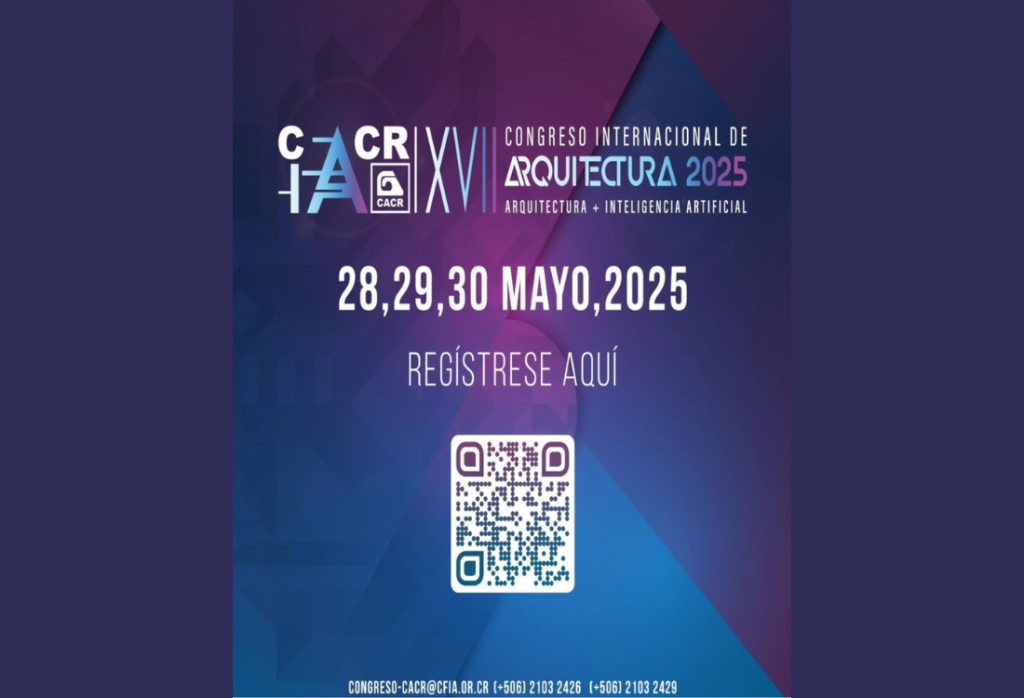 XVII Congreso Internacional de Arquitectura, Costa Rica 2025 Arquitectura + Inteligencia Artificial