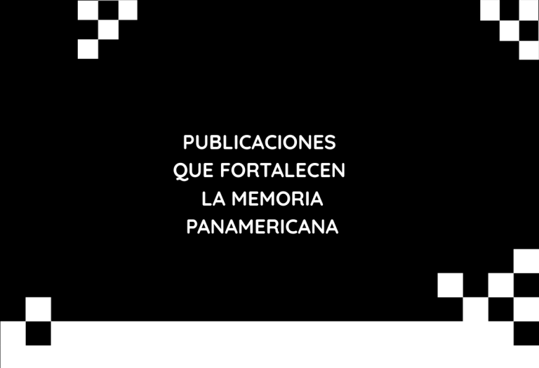 Publicaciones que fortalecen la memoria panamericana. La FPAA recibe aportes editoriales de nuestras secciones nacionales